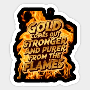 Gold Through the Flames Sticker